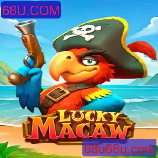 LuckyMacaw: Descubra o Último Jogo em Alta no 68U.COM