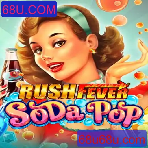 Descubra o Mundo Fascinante de RushFeverSodaPop e a Emoção do 68U.COM